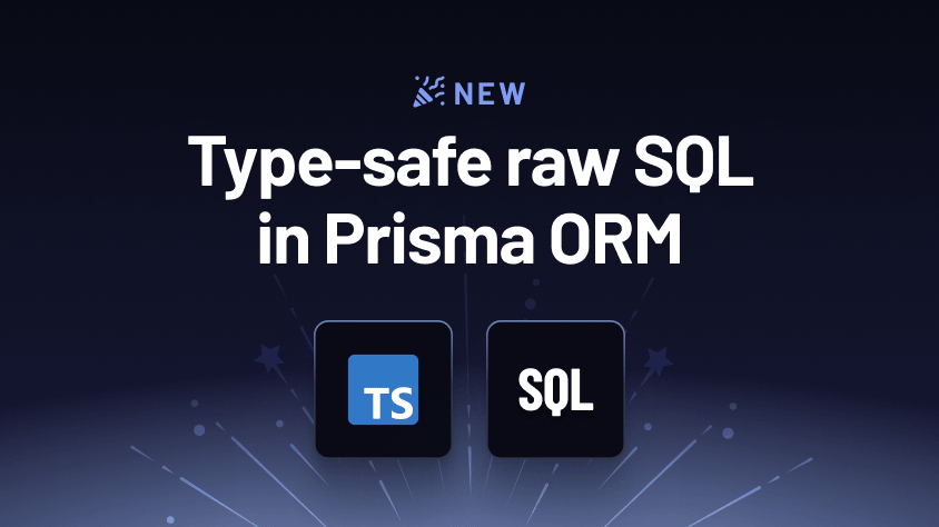 TypedSQL: Type-Safe Raw SQL Queries in Prisma ORM