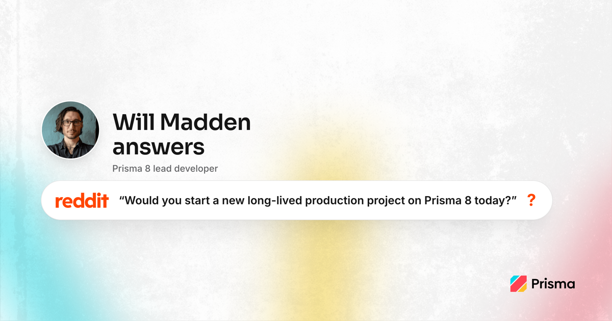 Is Prisma 8 Ready for Long-Lived Production Apps?